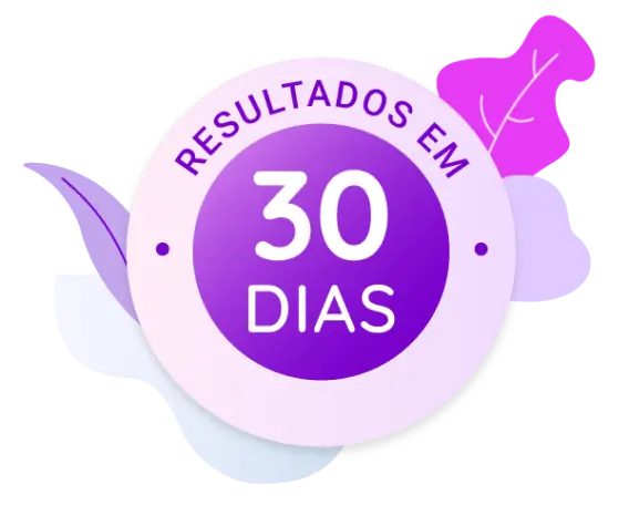 Garantia de Resultados 30 dias*